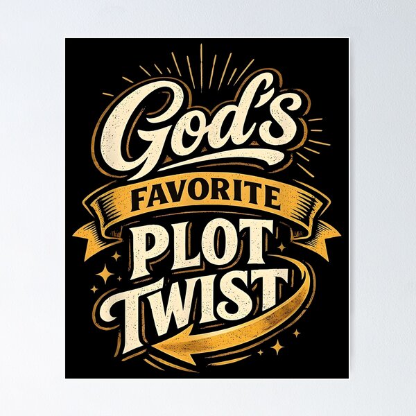 Item preview, God's Favorite Plot Twist Faith Based Christian Inspirational Quote designed and sold by ostenlee.