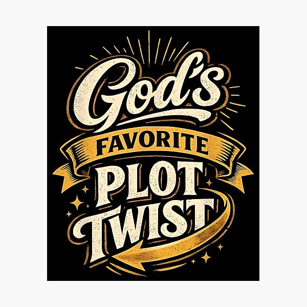 Item preview, God's Favorite Plot Twist Faith Based Christian Inspirational Quote designed and sold by ostenlee.