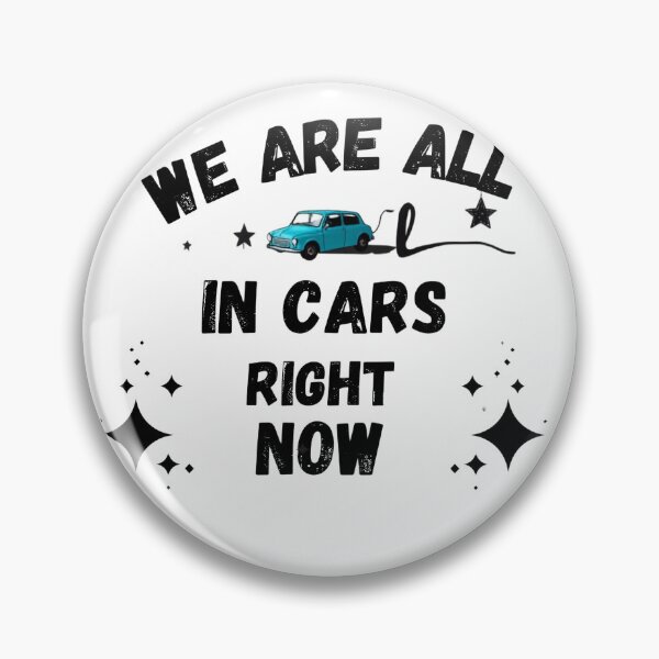 Item preview, we are all in our cars right now  designed and sold by StyleXSecret.