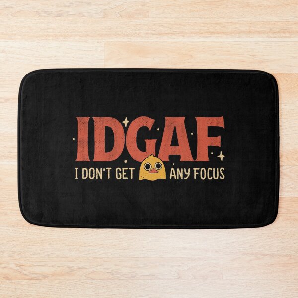 Item preview, IDGAF - I Don't Get Any Focus designed and sold by Tobe Fonseca®.
