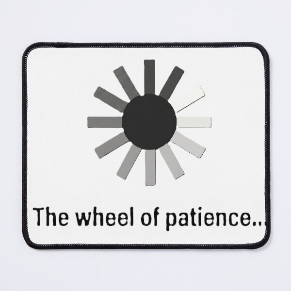 Item preview, The Wheel of Patience – Funny Buffering Meme Art designed and sold by Vibescapes.
