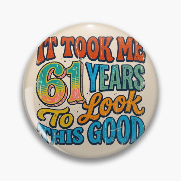 Item preview, It Took Me 61 Years To Look This Good Funny Birthday designed and sold by DuckOddity.
