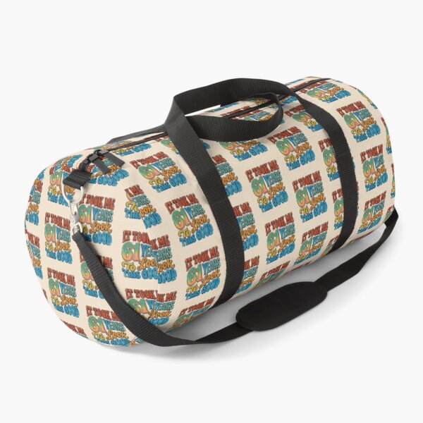 Item preview, It Took Me 61 Years To Look This Good Funny Birthday designed and sold by DuckOddity.
