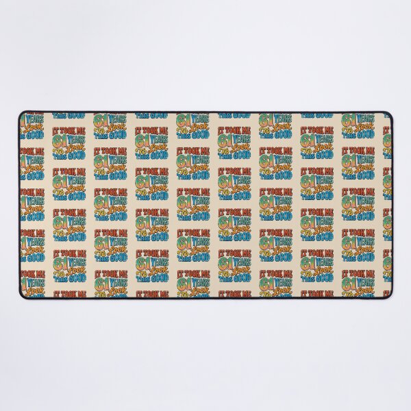 Item preview, It Took Me 61 Years To Look This Good Funny Birthday designed and sold by DuckOddity.