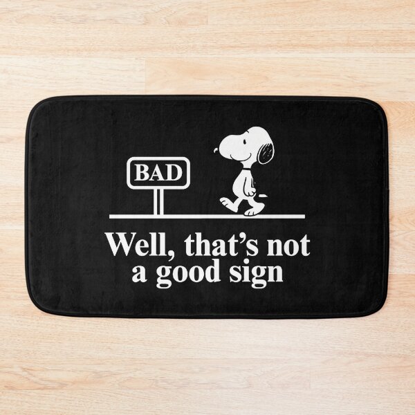Item preview, Well, That's Not A Good Sign Bad Snoopy Peanuts Comic Humor Fan designed and sold by LysiTHWIP.