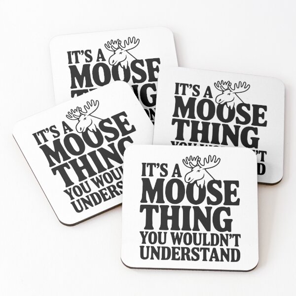Item preview, It's a Moose Thing You Wouldn't Understand designed and sold by Frank Ring.