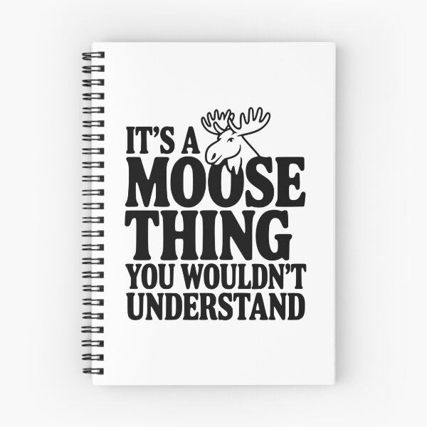 Item preview, It's a Moose Thing You Wouldn't Understand designed and sold by Frank Ring.