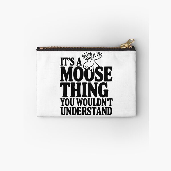 Item preview, It's a Moose Thing You Wouldn't Understand designed and sold by Frank Ring.