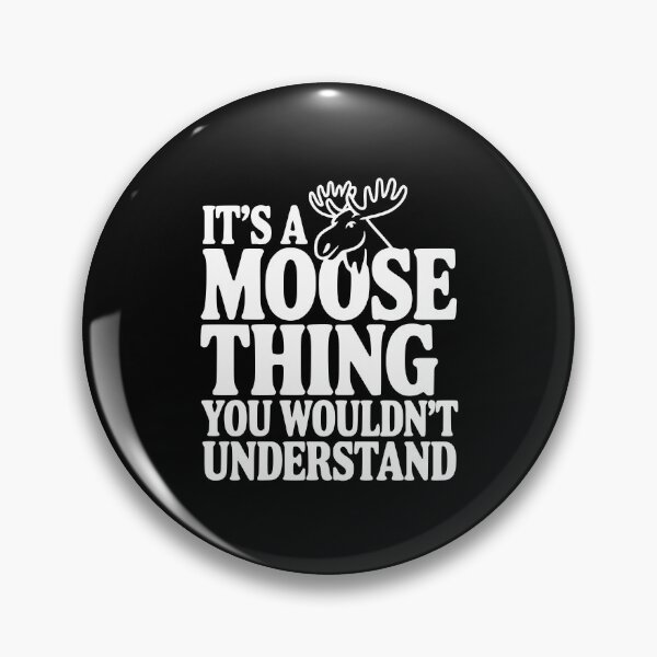 Item preview, It's a Moose Thing You Wouldn't Understand designed and sold by Frank Ring.
