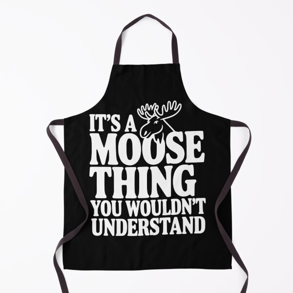 Item preview, It's a Moose Thing You Wouldn't Understand designed and sold by Frank Ring.
