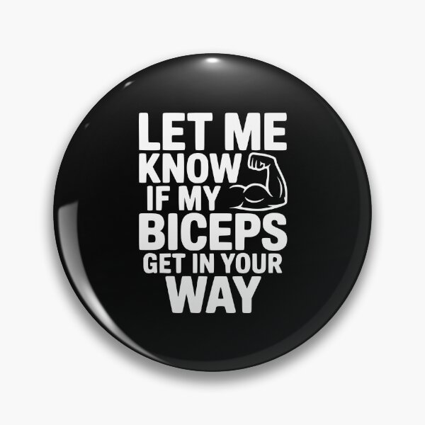Item preview, Let Know If My Biceps Get In Your Way designed and sold by Frank Ring.