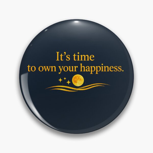 Item preview, It’s time to own your happiness designed and sold by MaxDreamsArt.