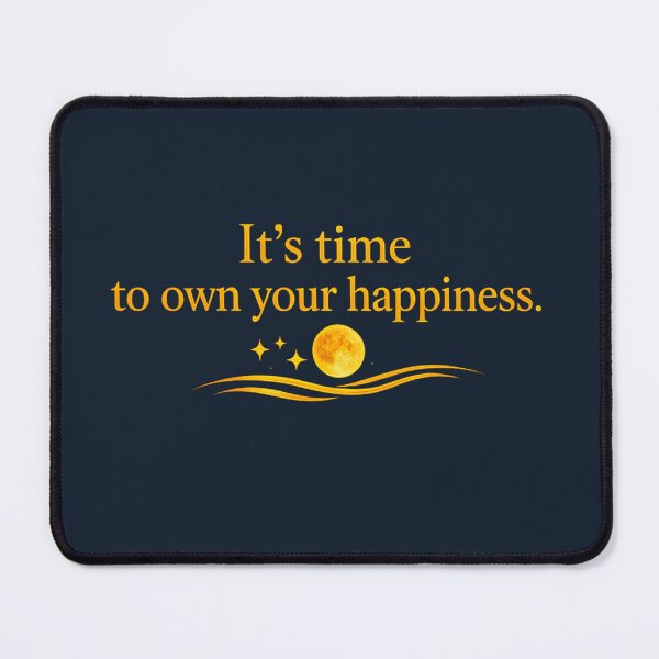Item preview, It’s time to own your happiness designed and sold by MaxDreamsArt.