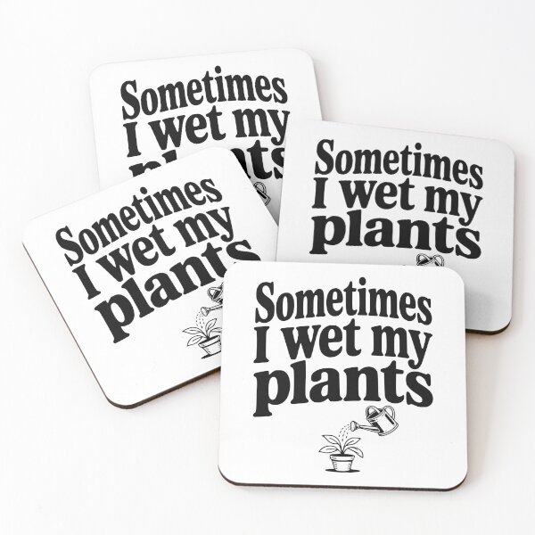 Item preview, Sometimes I Wet My Plants designed and sold by Frank Ring.