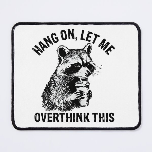 Item preview, Hang On Let Me Overthink This – Cute raccoon with coffee designed and sold by Mavriboy.