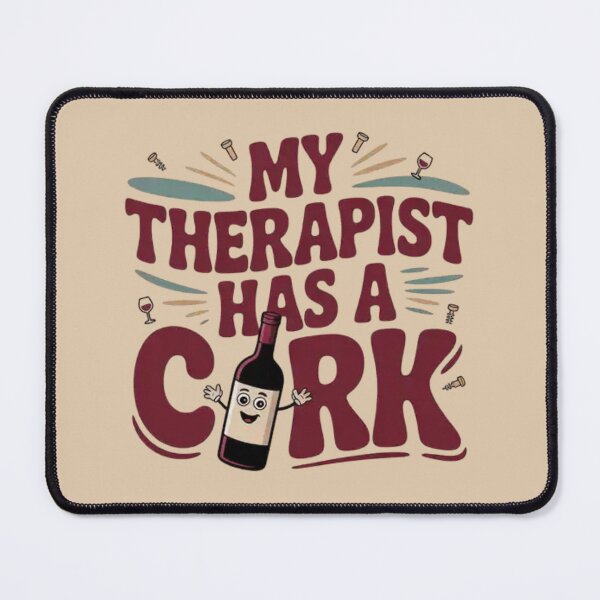 Item preview, My therapist has a cork designed and sold by tubiela.