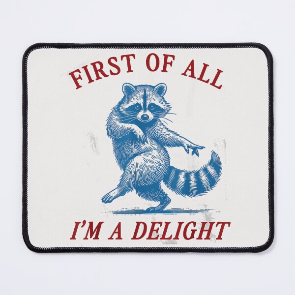 Item preview, First Of All I'm A Delight Raccoon Sassy Animal Lover Funny designed and sold by LysiTHWIP.
