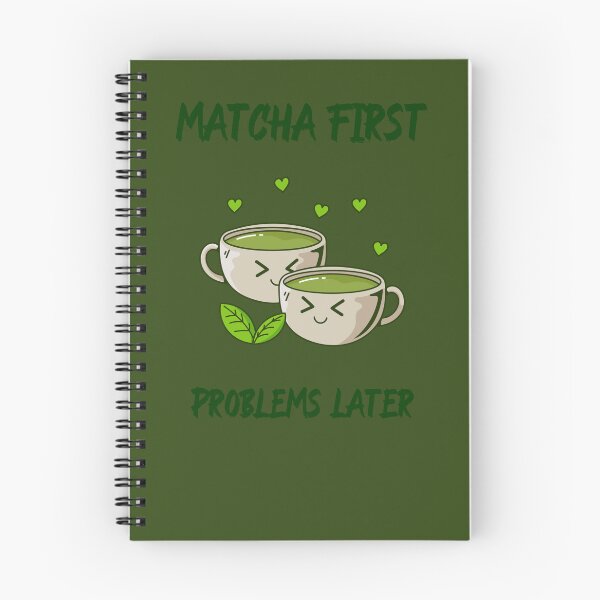 Item preview, Matcha First. Problems Later. designed and sold by FunnyStuff36.