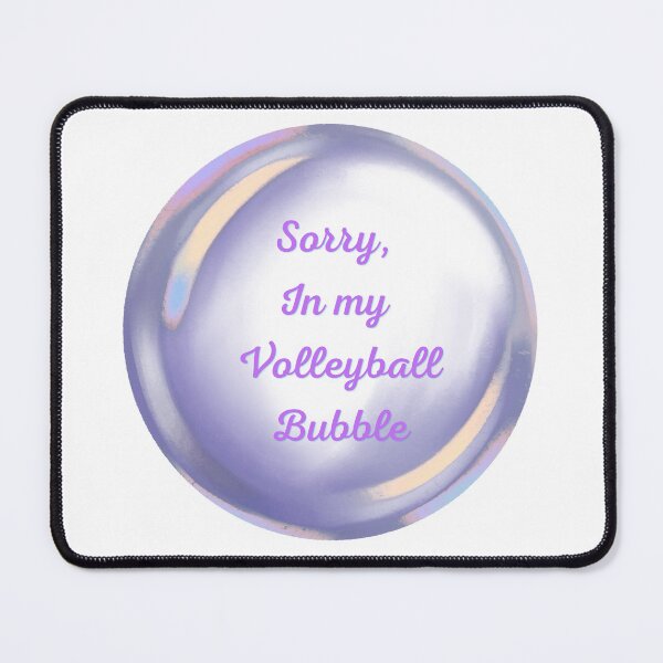 Item preview, Sorry, in my volleyball bubble designed and sold by serenebookworm.
