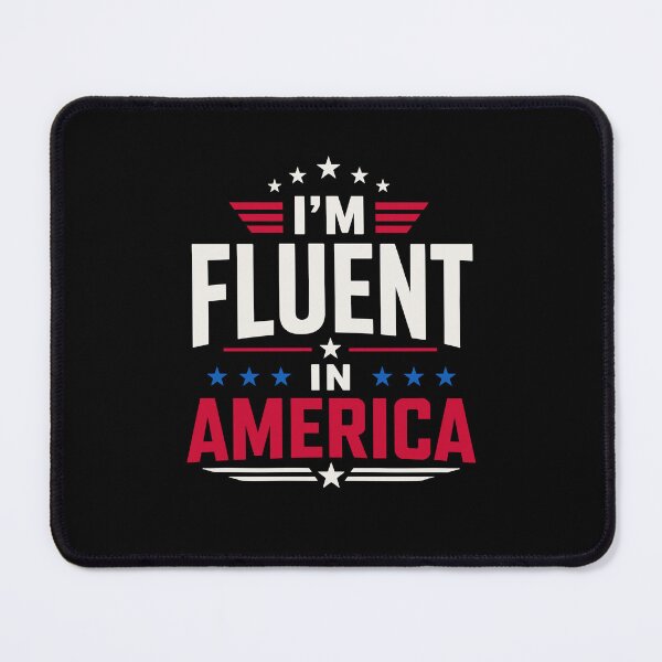 Item preview, I'm Fluent In America Patriotic USA Humor Fourth Of July designed and sold by b3ida-zl.