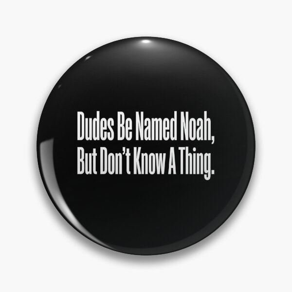 Item preview, Funny Noah Name Joke Sarcastic Quote - Dudes Named Noah designed and sold by Methahshop.