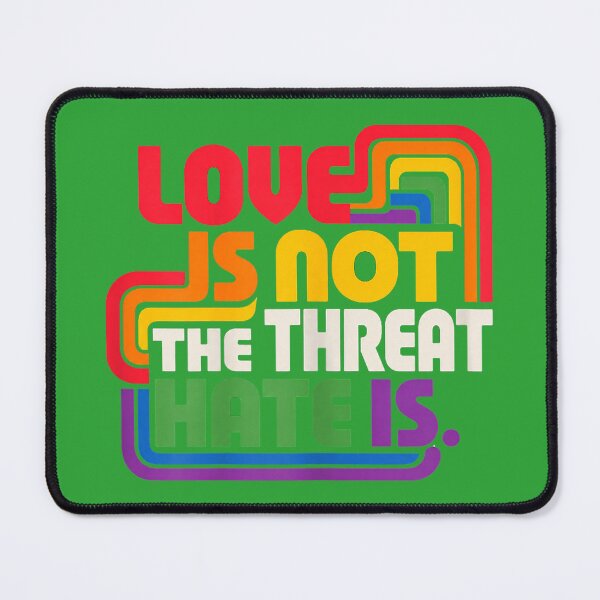 Item preview, Love is Not The Threat Hate is Rainbow LGBTQ Pride designed and sold by melodycook.