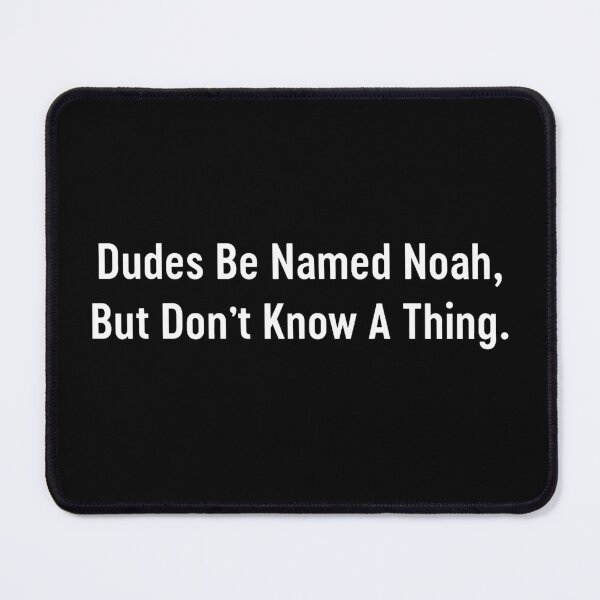 Item preview, Funny Noah Name Joke Sarcastic Quote - Dudes Named Noah designed and sold by Methahshop.