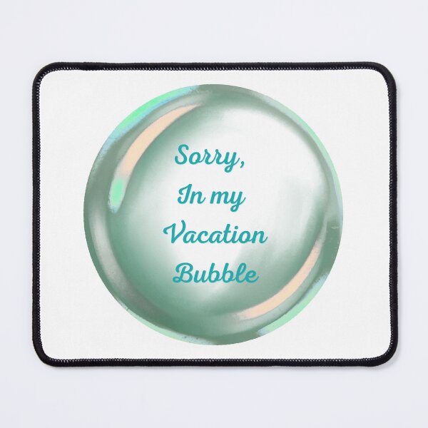 Item preview, Sorry, in my vacation bubble designed and sold by serenebookworm.