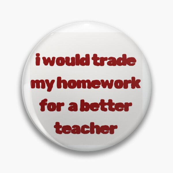 Item preview, i would trade my homework for a better teacher designed and sold by Yeebus's Variety Store.