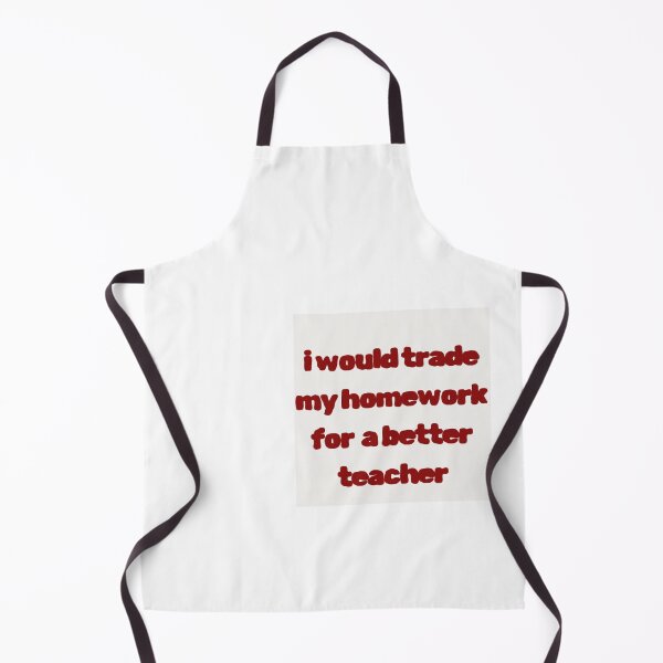 Item preview, i would trade my homework for a better teacher designed and sold by Yeebus's Variety Store.