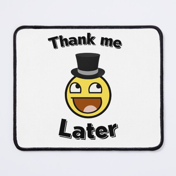 Item preview, Thank me later designed and sold by DaveBlack81.