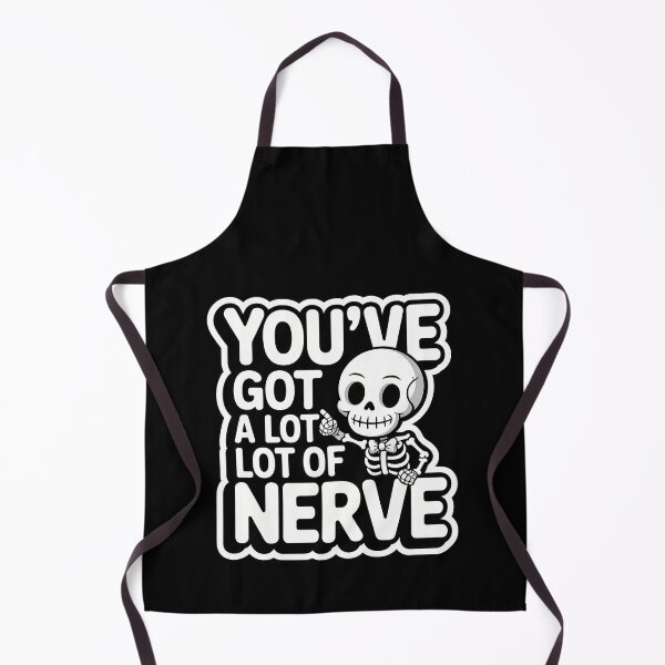 Item preview, You've Got a Lot of Nerve Funny Skeleton Pun Halloween Design designed and sold by Raw Tigers.