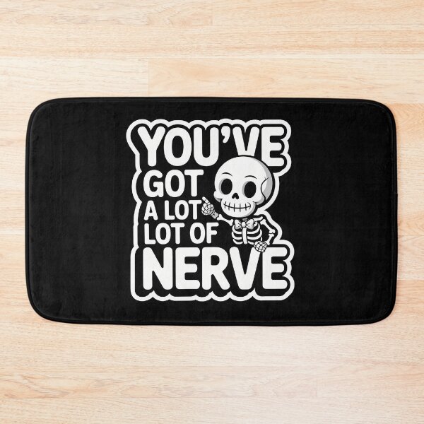 Item preview, You've Got a Lot of Nerve Funny Skeleton Pun Halloween Design designed and sold by Raw Tigers.