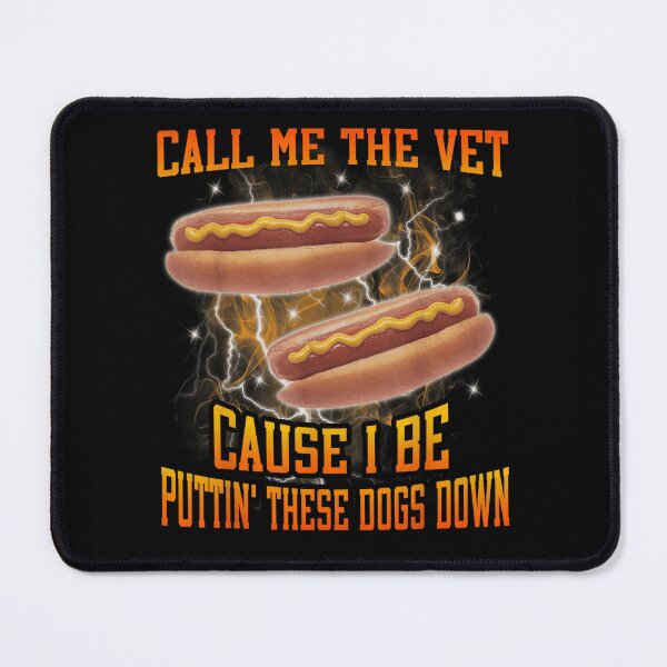 Item preview, Call Me The Vet Cause I Be Puttin These Dogs Down Hotdog Graphic designed and sold by KarimeRenin.