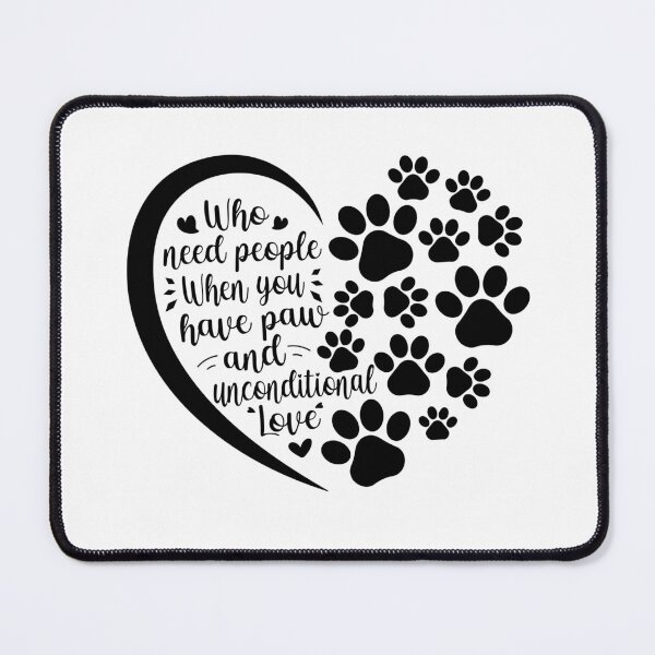Item preview, Dog Paw Unconditional Love Quote designed and sold by teeperfect.