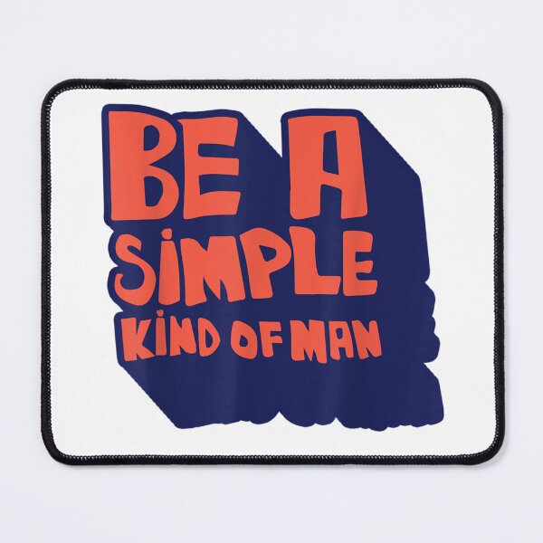 Item preview, Be A Simple Kind Of Man Retro Typography Quote designed and sold by AraceLidway.