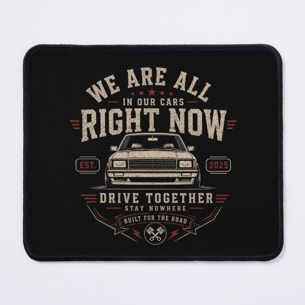 Item preview, We Are All In Our Cars Right Now designed and sold by AMICO77.