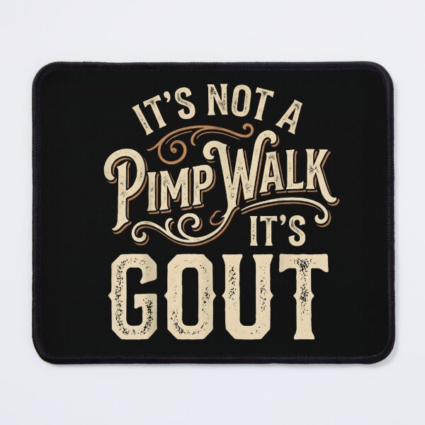 Item preview, Its Not A Pimp Walk Its Gout Funny Sarcastic Medical Joke Vintage Font designed and sold by KenveLaova.