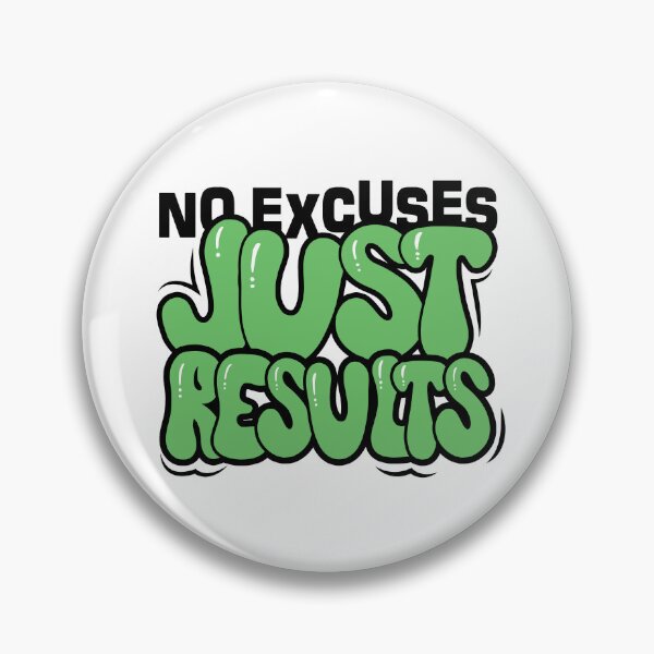 Item preview, No Excuses Just Results Quote designed and sold by teeperfect.