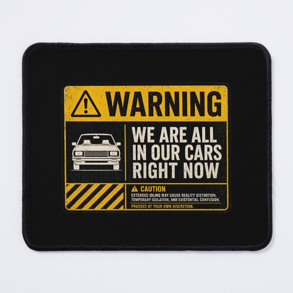 Item preview,  We Are All In Our Cars Right Now designed and sold by AMICO77.