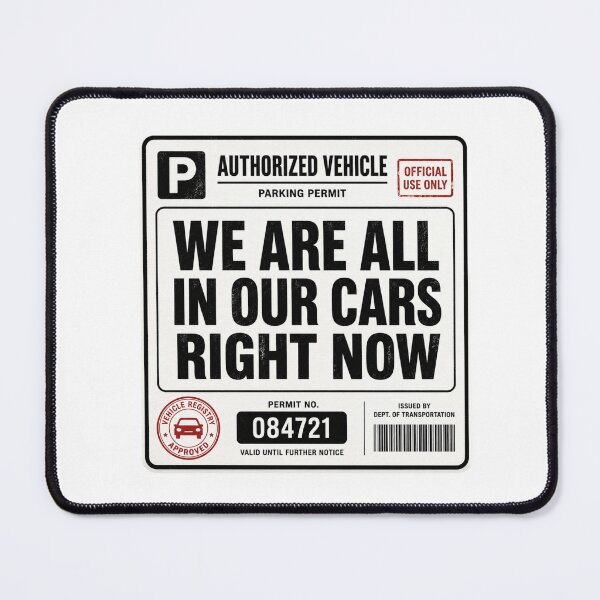 Item preview, We Are All In Our Cars Right Now designed and sold by AMICO77.