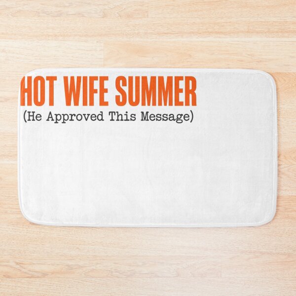 Item preview, Hot Wife Summer He Approved This Message Funny designed and sold by JMDesignHub.