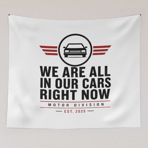 Item preview, We Are All In Our Cars Right Now designed and sold by AMICO77.