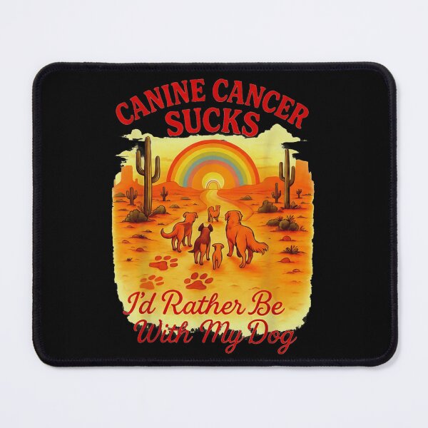 Item preview, Canine Cancer Sucks Id Rather Be With My Dog Rainbow Desert designed and sold by Phil Ben.