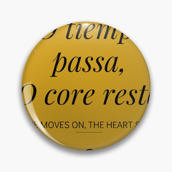 Item preview, ’O tiempo passa, ’o core resta” → Time moves on, the heart stays. designed and sold by MINGONIDESIGN.