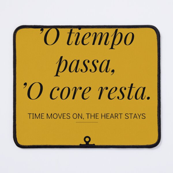Item preview, ’O tiempo passa, ’o core resta” → Time moves on, the heart stays. designed and sold by MINGONIDESIGN.