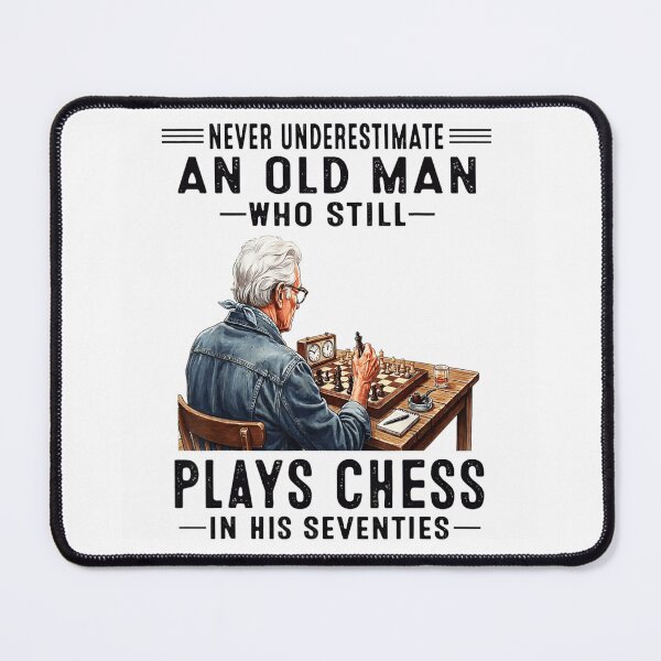 Item preview, Never Underestimate An Old Man Who Still Plays Chess In Seventies designed and sold by Chaya Reid.
