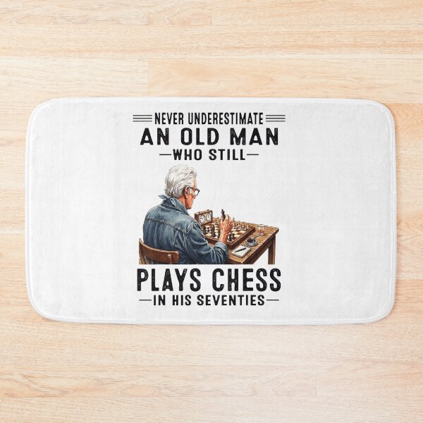 Item preview, Never Underestimate An Old Man Who Still Plays Chess In Seventies designed and sold by Chaya Reid.