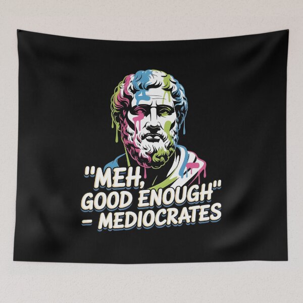 Item preview, Mediocrates Funny Greek Philosopher Meme About Being Good Enough designed and sold by Redgiant87x.