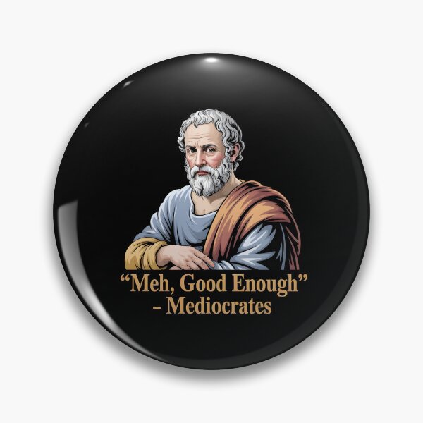 Item preview, Mediocrates Good Enough Greek Philosopher Meme Design designed and sold by Redgiant87x.